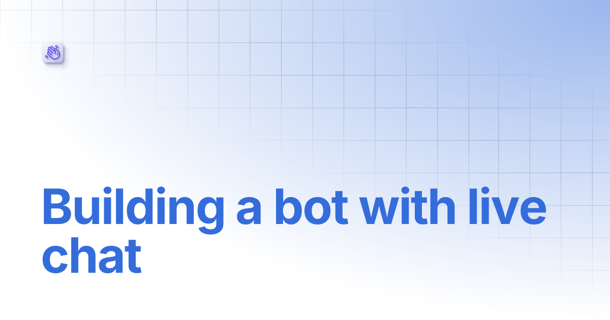 Building a bot with live chat | Hello Moe